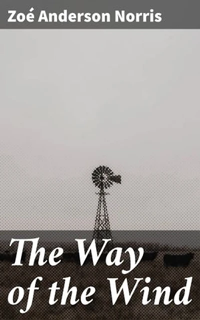 The Way of the Wind: A Tale of Redemption and Love in 19th Century England