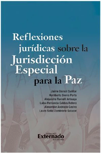 Reflexiones jurídicas sobre la Jurisdicción Especial para la Paz
