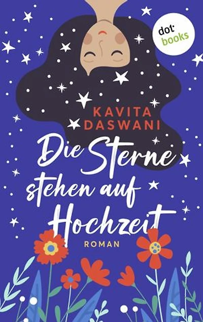 Die Sterne stehen auf Hochzeit: Roman