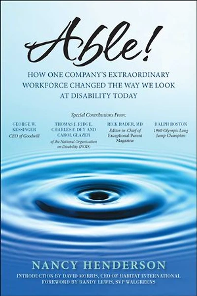 Able!: How One Company's Extraordinary Workforce Changed the Way We Look at Disability Today
