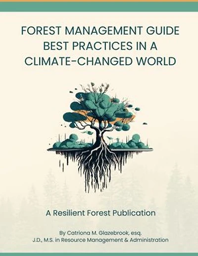 Forest Management Guide: Best Practices in a Climate-Changed World: Best Practices in a Climate Changed World