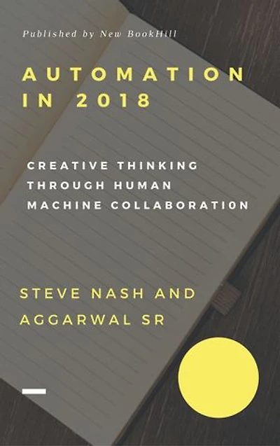 AUTOMATION TRENDS IN 2018: New Model of Creative Thinking Through Human–Machine Collaboration