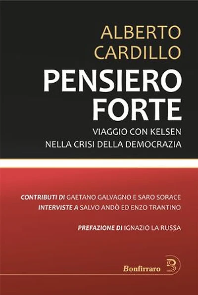 Pensiero forte: Viaggio con Kelsen nella crisi della democrazia