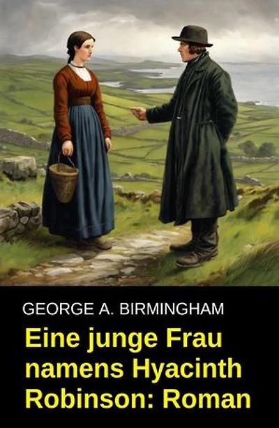 Eine junge Frau namens Hyacinth Robinson: Roman