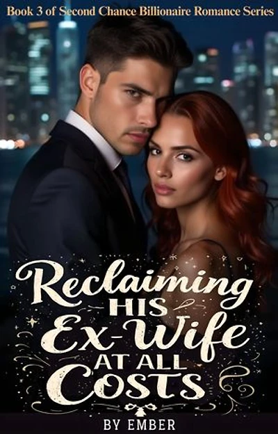 Reclaiming his Ex-wife At all costs: Revange After Divorce