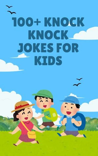 100+ knock knock jokes for kids