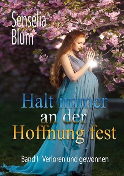 Halt immer an der Hoffnung fest: Verloren und Gewonnen