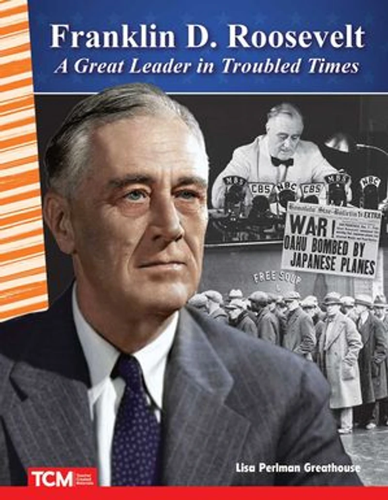 Franklin D. Roosevelt: A Great Leader Troubled Times