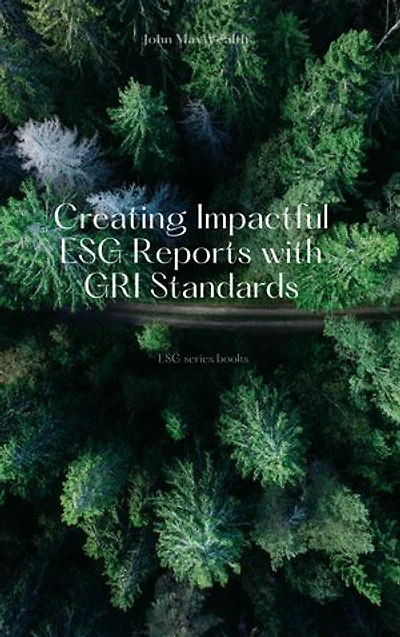 Creating Impactful ESG Reports with GRI Standards