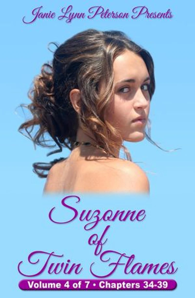 Suzonne of Twin Flames - Volume 4 of 7 - Chapters 34-39: Suzonne of Twin Flames, #4