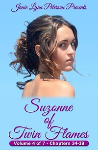 Suzonne of Twin Flames - Volume 4 of 7 - Chapters 34-39: Suzonne of Twin Flames, #4