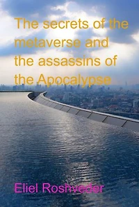 The Secrets Of The Metaverse And The Assassins Of The Apocalypse