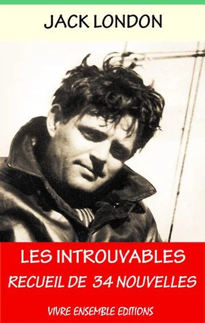 Les Introuvables: Recueil de 34 Nouvelles