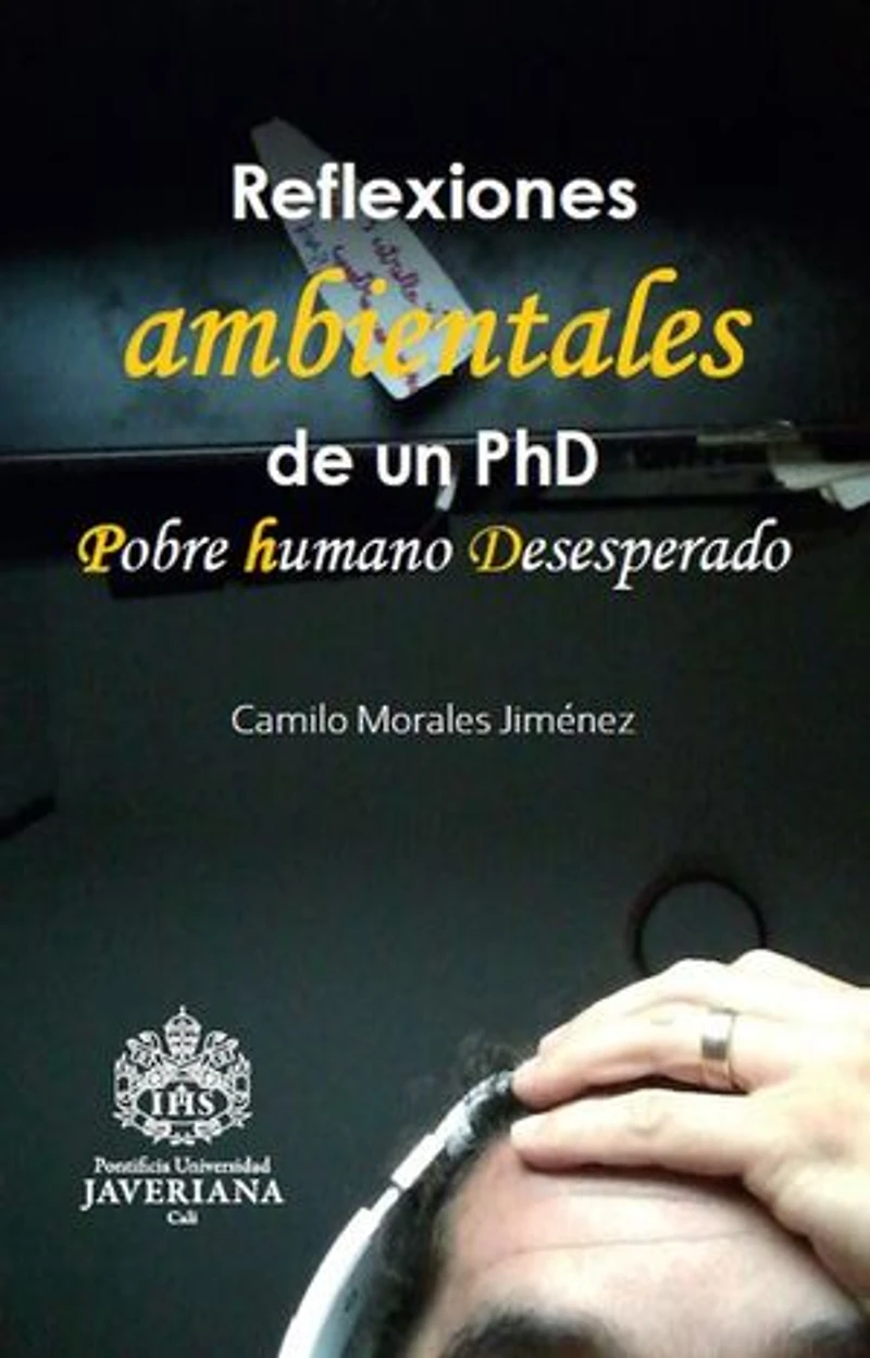Reflexiones ambientales de un PhD: Pobre humano desesperado