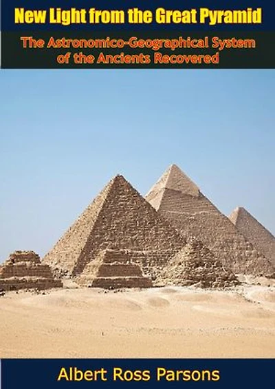New Light from the Great Pyramid: The Astronomico-Geographical System of the Ancients Recovered