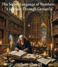 The Secret Language of Numbers: "A Journey Through Gematria"