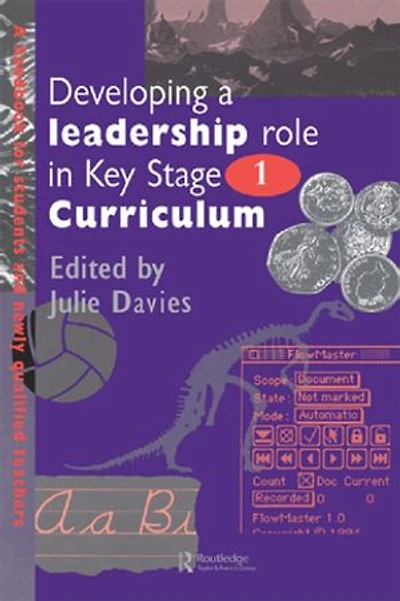 Developing A Leadership Role Within the Key Stage 1 Curriculum: Handbook For Students And Newly Qualified Teachers