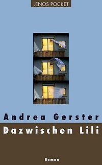 Dazwischen Lili: Roman