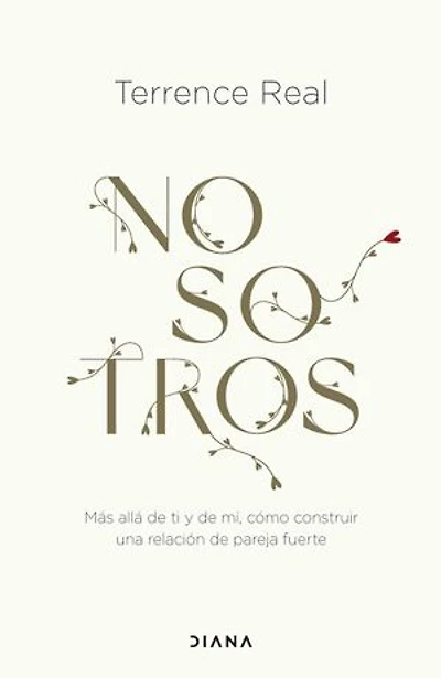 Nosotros: Más allá de ti y de mí, cómo construir una relación de pareja fuerte