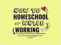 How to Homeschool While Working A Short Guide To Homeschool For The Working Parent