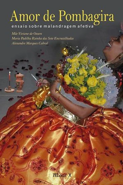 Amor de Pombagira: ensaio sobre malandragem afetiva