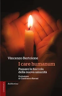 I care humanum: Passare la fiaccola della nuova umanità