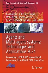 Agents and Multi-agent Systems: Technologies Applications 2024: Proceedings of 18th KES International Conference, KES-AMSTA 2024, June 2024