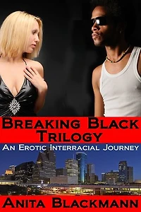 Breaking Black Trilogy: An Erotic Interracial Journey: Breaking Black, #101