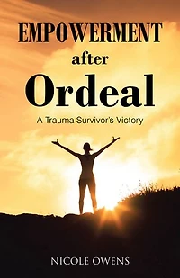 Empowerment after Ordeal: A Trauma Survivor's Victory