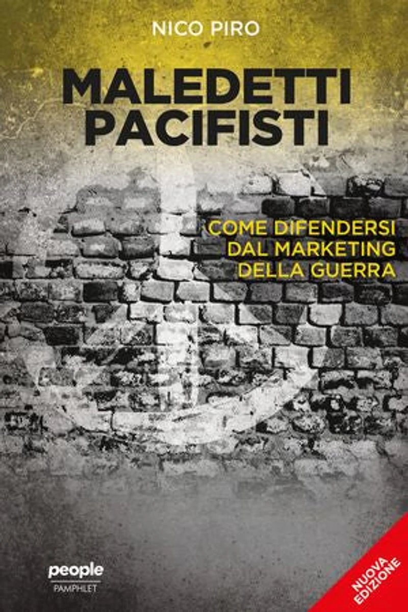 Maledetti pacifisti (nuova edizione): Come difendersi dal marketing della guerra