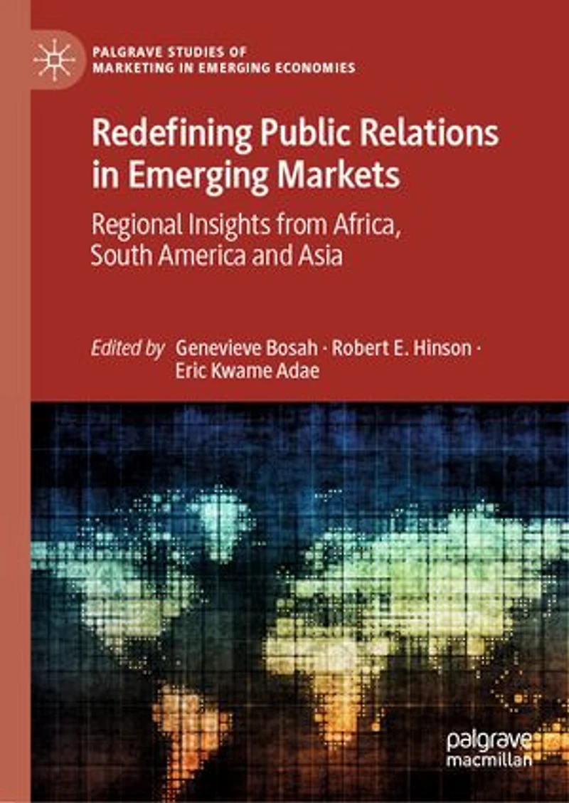 Redefining Public Relations Emerging Markets: Regional Insights from Africa, South America and Asia