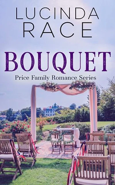 Bouquet: A Small Town Winery Romance