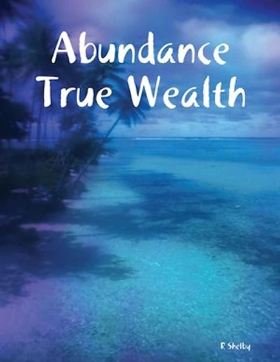 Abundance True Wealth