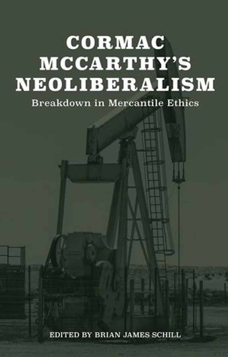 Cormac McCarthy's Neoliberalism: A Breakdown Mercantile Ethics