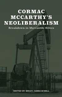 Cormac McCarthy's Neoliberalism: A Breakdown Mercantile Ethics