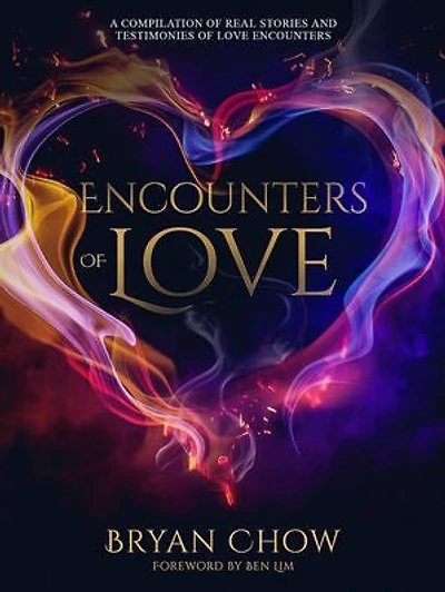 Encounters of Love: A compilation of real stories and testimonies of love encounters