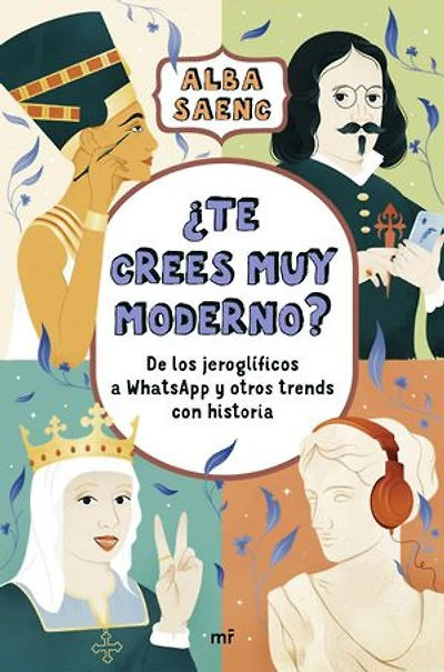 ¿Te crees muy moderno?: De los jeroglíficos a WhatsApp y otros trends con historia