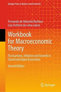 Workbook for Macroeconomic Theory: Fluctuations, Inflation and Growth Closed Open Economies