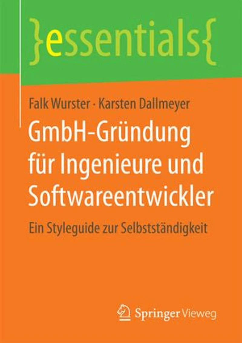 Gmbh-gründung Für Ingenieure Und Softwareentwickler: Ein Styleguide Zur Selbstständigkeit