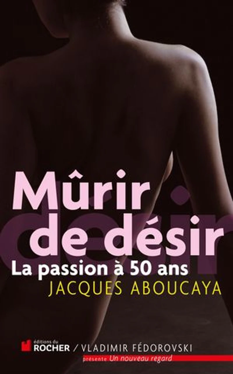 Mûrir de désir: la passion à 50 ans