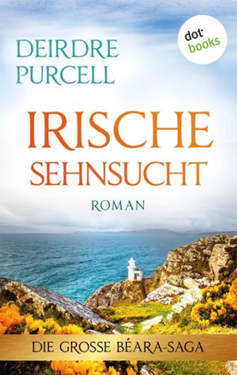 Irische Sehnsucht: Roman: Die große Béara-Saga 2 – Ein altes Geheimnis und eine neue Liebe