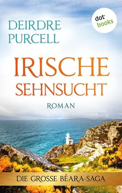 Irische Sehnsucht: Roman: Die große Béara-Saga 2 – Ein altes Geheimnis und eine neue Liebe