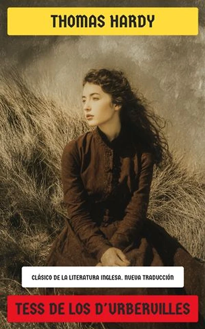 Tess de los d'Urbervilles: Clásico de la literatura inglesa