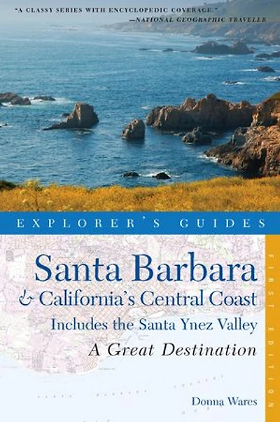 Great Destinations Santa Barbara and California's Central Coast: Includes The Ynez Valley