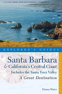 Great Destinations Santa Barbara and California's Central Coast: Includes The Ynez Valley