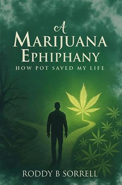 A Marijuana Epiphany: How Pot Saved My Life