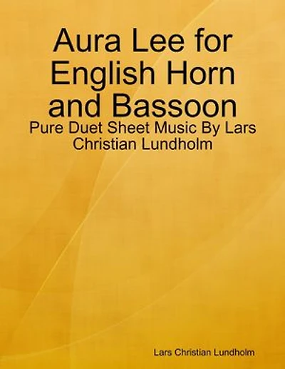 Aura Lee for English Horn and Bassoon - Pure Duet Sheet Music By Lars Christian Lundholm