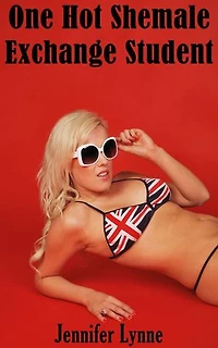 One Hot Shemale Exchange Student: The Shemale Series, #8