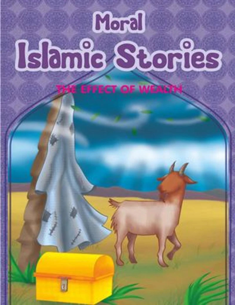 Moral Islamic Stories - The Effect of Wealth