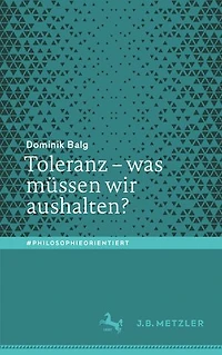 Toleranz – was müssen wir aushalten?